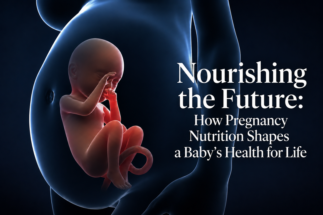 Nourishing the Future: How Pregnancy Nutrition Shapes a Baby’s Health for Life