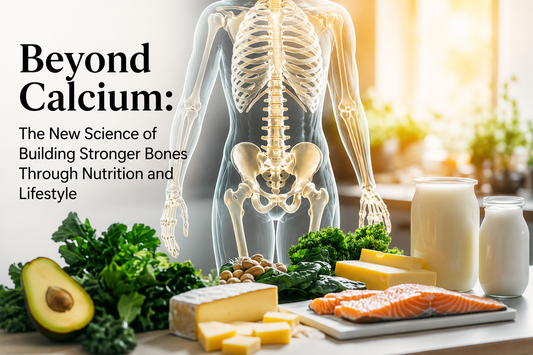 Beyond Calcium: The New Science of Building Stronger Bones Through Nutrition and Lifestyle